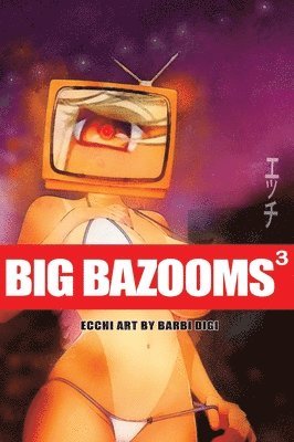 bokomslag BIG BAZOOMS 3 - Busty Girls with Big Boobs