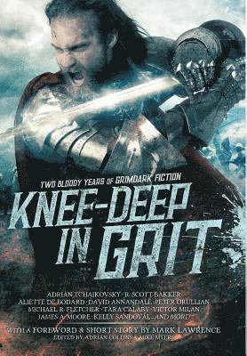 Mark Lawrence, Adrian Tchaikovsky, Aliette de Bodard - Knee-Deep in Grit, Inbunden