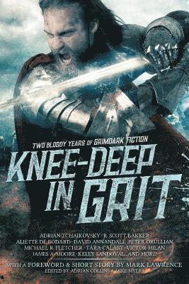 Mark Lawrence, Adrian Tchaikovsky, Aliette de Bodard - Knee-Deep in Grit, Häftad