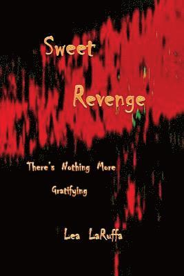 bokomslag Sweet Revenge: There's nothing more Gratifying