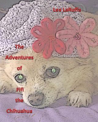 bokomslag The Adventures of Fifi the Chihuahua