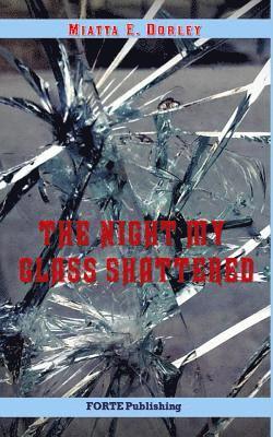 bokomslag The Night My Glass Shattered: The True Story of Sgt. Maxwell Dorley