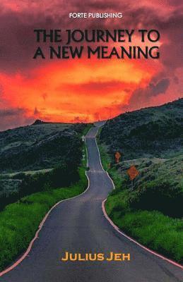 The Journey To A New Meaning 1