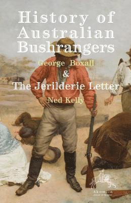 George E Boxall, Ned Kelly, George E. Boxall - History of Australian Bushrangers, Häftad