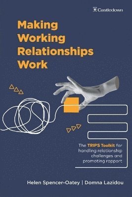 Helen Spencer-Oatey, Domna Lazidou - Making Working Relationships Work, Häftad