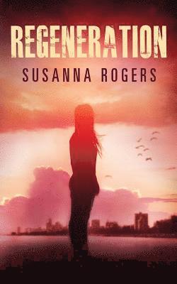Susanna Rogers - Regeneration, Häftad