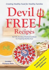 bokomslag Devil Free Recipes - Recipes Without Food Additives