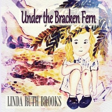 Linda Ruth Brooks - Under the Bracken Fern, Häftad