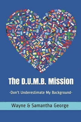 bokomslag The D.U.M.B. Mission: Don't Underestimate My Background