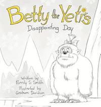 bokomslag Betty the Yeti's Disappointing Day