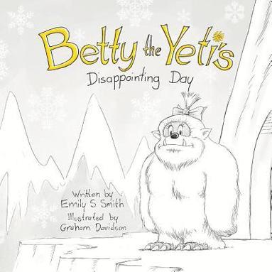 bokomslag Betty the Yeti's Disappointing Day