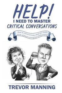 bokomslag Help! I need to master critical conversations