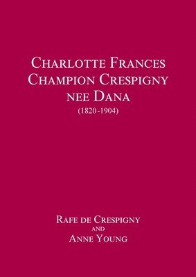 Charlotte Frances Champion Crespigny nee Dana (1820 - 1904)