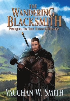 Vaughan W Smith, Vaughan W. Smith - Wandering Blacksmith, Inbunden