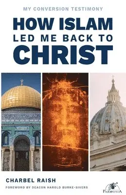 Charbel Raish - How Islam Led Me Back to Christ, Häftad. Tillgänglighet: Lägg i varukorg