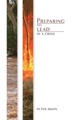 Peter Dunn - Preparing to Lead in a Crisis, Häftad