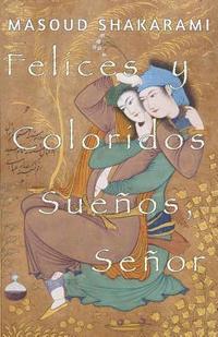 bokomslag Felices Y Coloridos Suenos, Senor
