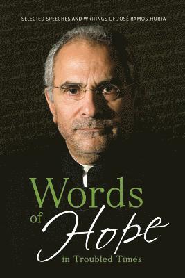 bokomslag Words of Hope in Troubled Times: Selected Speeches and Writings of José Ramos-Horta