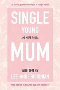 bokomslag Single Young and More Than A Mum.