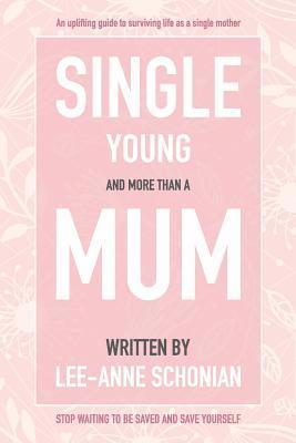 bokomslag Single Young and More Than A Mum.