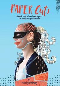 bokomslag Paper Cuts: Comedic and satirical monologues for audition or performance