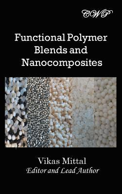 Vikas Mittal - Functional Polymer Blends and Nanocomposites, Inbunden