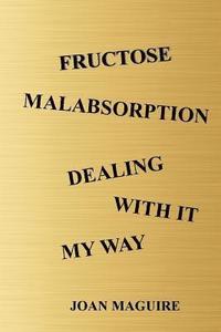 bokomslag Fructose Malabsorption Dealing With It My Way Large Print