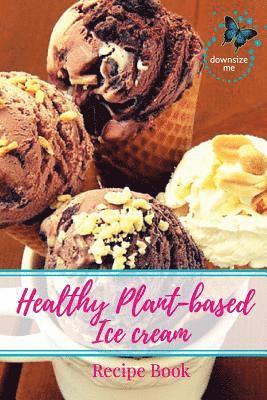 bokomslag Healthy Plant-based Ice Cream Recipes