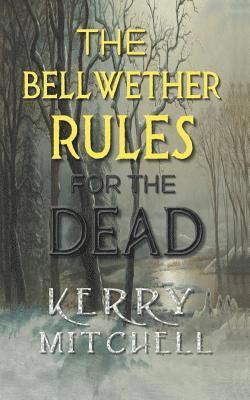 The Bellwether Rules For The Dead 1