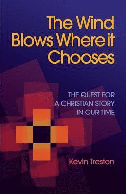 Kevin Treston - Wind Blows Where it Chooses, Häftad