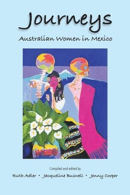 bokomslag Journeys Australian Women in Mexico