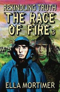 bokomslag The Race of Fire 3: Rekindling Truth