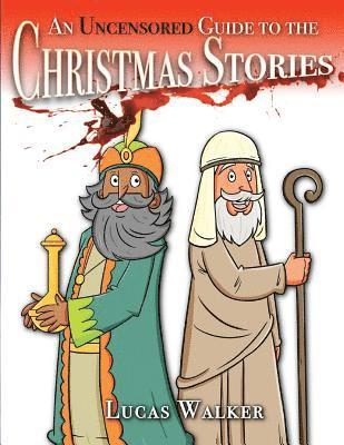 Lucas Walker - Uncensored Guide to the Christmas Stories, Häftad