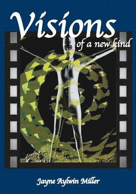Visions of a new kind 1