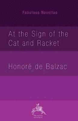 Honoré de Balzac - At the Sign of the Cat and Racket, Häftad