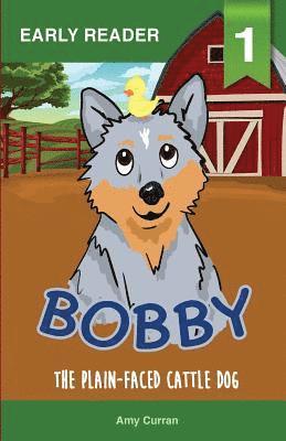 Amy Curran - Bobby the Plain-Faced Cattle Dog, Häftad