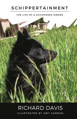 Richard Davis - Schippertainment: Life as a Schipperke Owner, Häftad