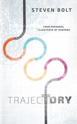 Trajectory: Your Personal Flightpath of Purpose 1