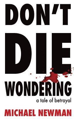 Don't Die Wondering 1