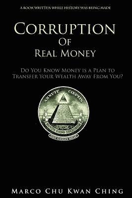 Corruption of Real Money 1