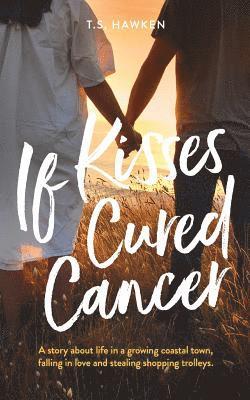 bokomslag If Kisses Cured Cancer