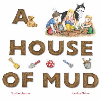 Sophie Masson - A House of Mud, Inbunden