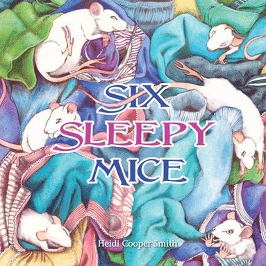 Heidi Cooper Smith - Six Sleepy Mice, Inbunden