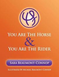 bokomslag You are the Horse and You are the Rider