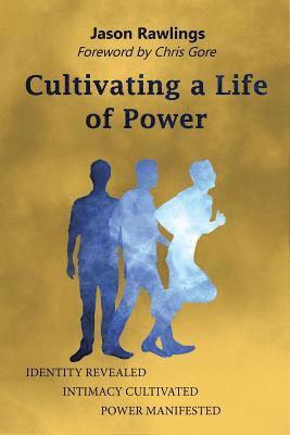 Cultivating a Life of Power 1