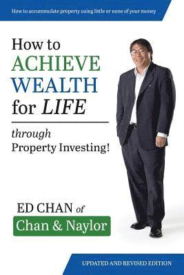 bokomslag How to Achieve Wealth for Life: Through Property Investing!
