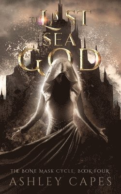 Ashley Capes - Last Sea God, Häftad