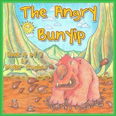 The Angry Bunyip: Book 4 of 7 - 'Adventures of the Brave Seven' Childrens' picture book series, for children aged 3 to 8. 1