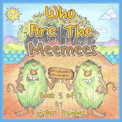 Who are the MeeMees: Book 5 of 7 - 'Adventures of the Brave Seven' Children's picture book series, for children aged 3 to 8. 1