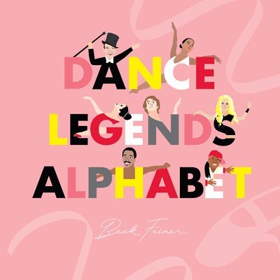 Beck Feiner - Dance Legends Alphabet, Inbunden